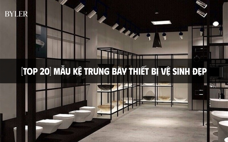 Kệ trưng bày thiết bị vệ sinh Kệ trưng bày thiết bị vệ sinh