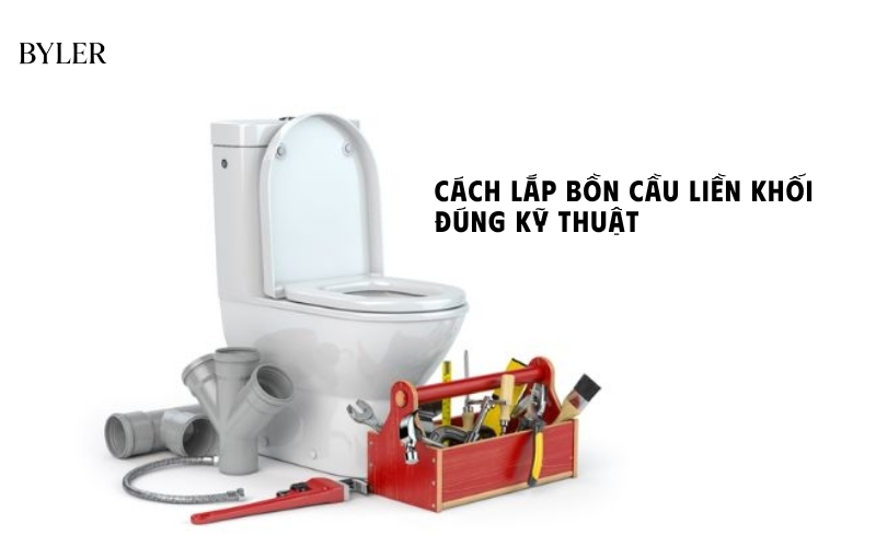 Cách lắp bồn cầu liền khối