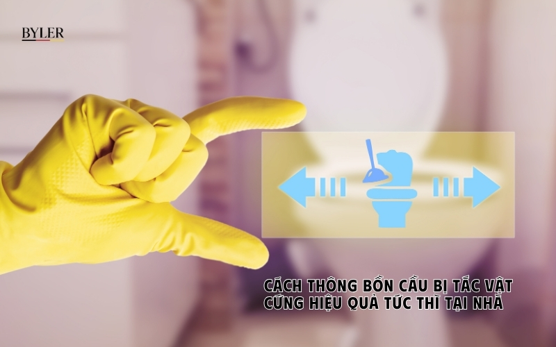 Cách thông bồn cầu bị tắc vật cứng