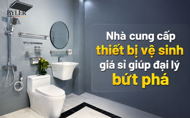 Nhà cung cấp thiết bị vệ sinh giá sỉ